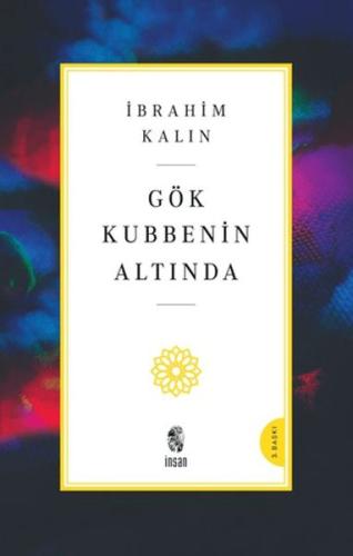 Gök Kubbenin Altında İbrahim Kalın
