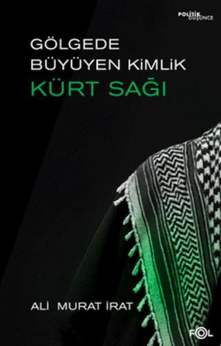 Gölgede Büyüyen Kimlik: Kürt Sağı