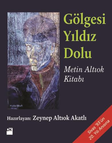 Gölgesi Yıldız Dolu (Metin Altıok Kitabı)