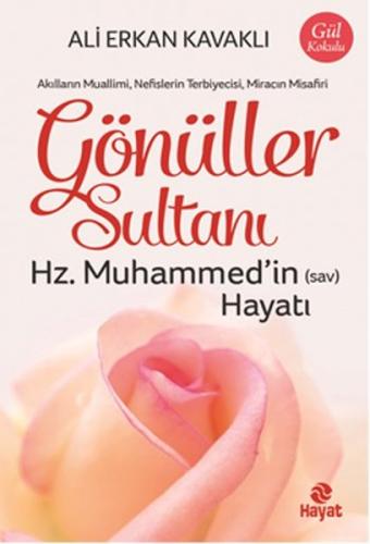 Gönüller Sultanı Hz. Muhammed’in (Sav) Hayatı