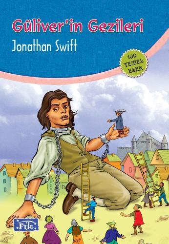 Güliverin Gezileri (100 Temel Eser - İlköğretim) Jonathan Swift