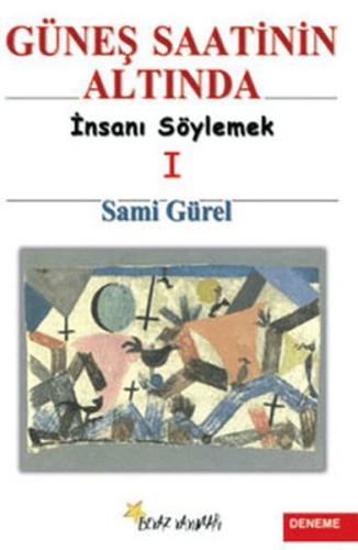 Güneş Saatinin Altında İnsanı Söylemek I