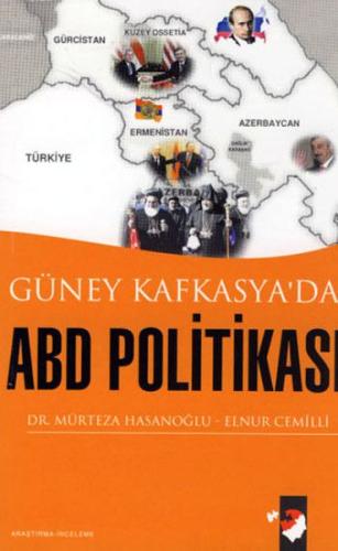 Güney Kafkasya'da ABD Politikası Mürteza Hasanoğlu - Elnur Cemilli