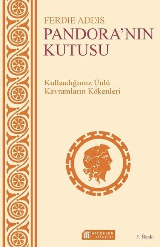 Günlük Sohbetlerde Kullanılan Kavramların Kökenleri - Pandoranın Kutusu