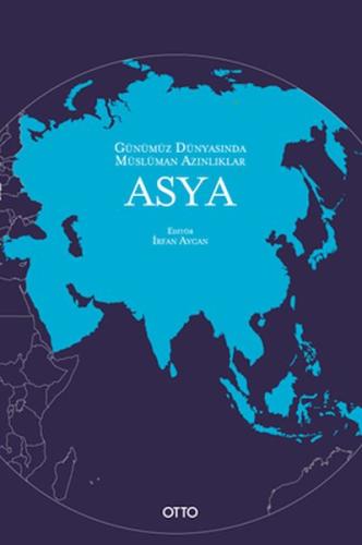 Günümüz Dünyasında Müslüman Azınlıklar: Asya İrfan Aycan