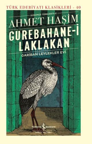 Gurebahane-i Laklakan-Gariban Leylekler Evi - Türk Edebiyatı Klasikleri (Ciltli)
