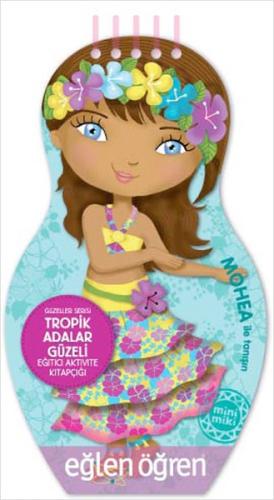 Güzeller Serisi: Tropik Adalar Güzeli Eğitici Aktivite Kitapçığı