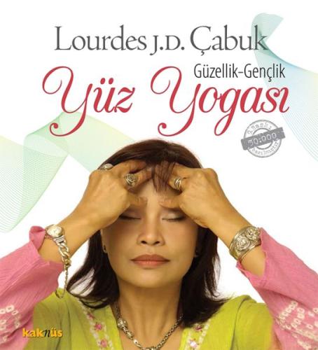 Güzellik - Gençlik Yüz Yogası Lourdes J. D. Çabuk