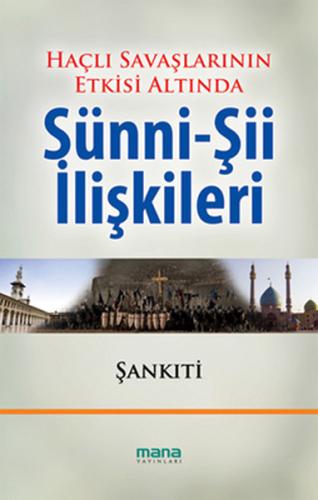 Haçlı Savaşlarının Etkisi Altında Sünni-Şii İlişkileri Muhammed b. Muh