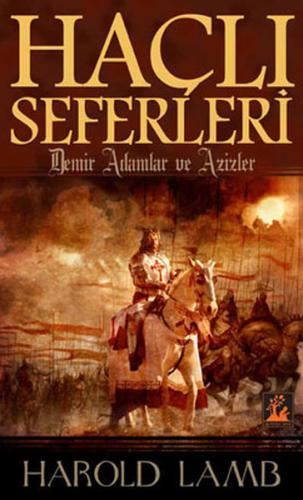 Haçlı Seferleri  Demir Adamlar ve Azizler