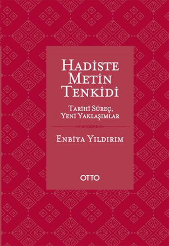 Hadiste Metin Tenkidi  Tarihi Süreç, Yeni Yaklaşımlar