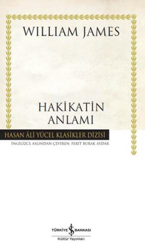 Hakikatin Anlamı - Hasan Ali Yücel Klasikleri William James