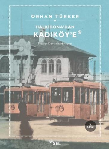 Halkidona’dan Kadıköy’e Orhan Türker