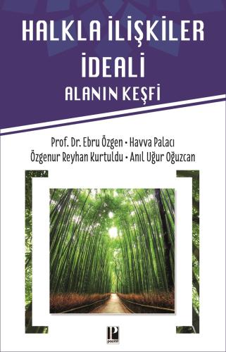 Halkla İlişkiler İdeali - Alanın Keşfi Prof. Dr. Ebru Özgen - Havva Pa