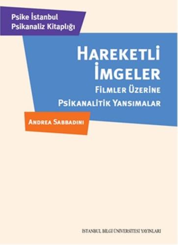 Hareketli İmgeler  Filmler Üzerine Psikanalitik Yansımalar