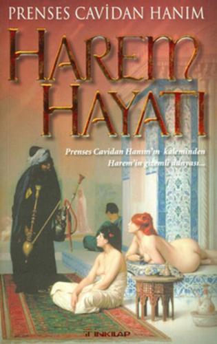 Harem Hayatı  Prenses Cavidan Hanım'ın Kaleminden Harem'in Gizli Dünyası
