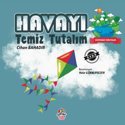 Havayı Temiz Tutalım - Dünyamızı Koruyalım %20 indirimli Cihan Bahadır