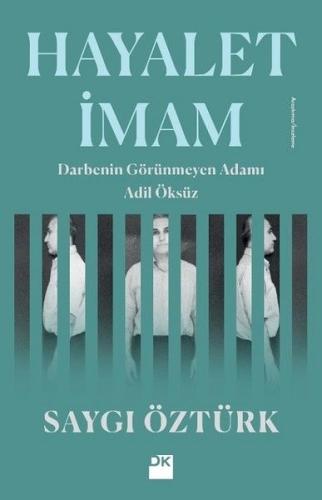 Hayalet İmam -Darbenin Görünmez Adamı Adil Öksüz