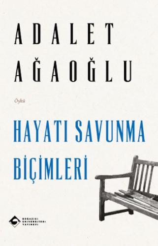 Hayatı Savunma Biçimleri Adalet Ağaoğlu
