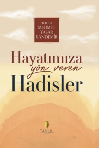 Hayatımıza Yön Veren Hadisler Prof. Dr. Mehmet Yaşar Kandemir