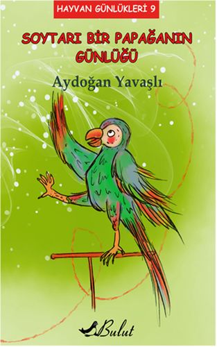 Hayvan Günlükleri 9 - Soytarı Bir Papağanın Günlüğü Aydoğan Yavaşlı