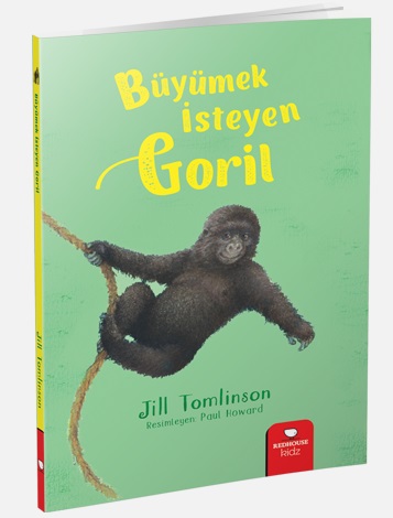 Hayvan Öyküleri Serisi - Büyümek İsteyen Goril Jill Tomlinson
