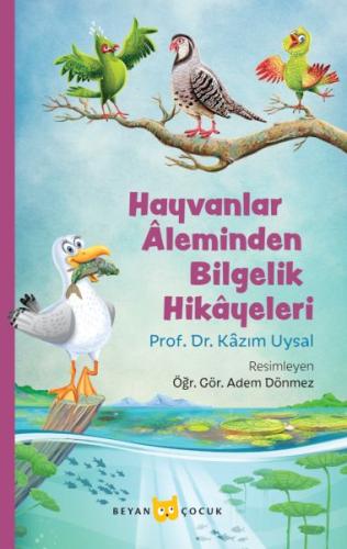Hayvanlar Aleminden Bilgelik Hikayeleri Prof. Dr. Kazım Uysal