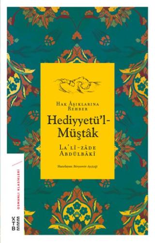 Hediyyetü'l-Müştâk - Hak Âşıklarına Rehber - Osmanlı Klasikleri Laliza