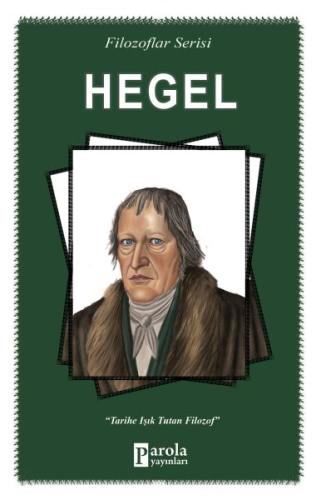 Hegel - Filozoflar Serisi - Tarihe Işık Tutan Filozof Turan Tektaş