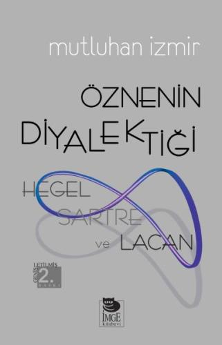Hegel, Sartre ve Lacan - Öznenin Diyalektiği