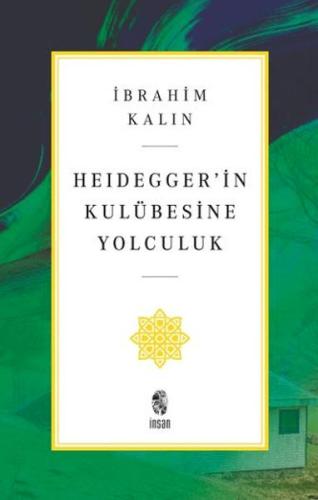 Heidegger’in Kulübesine Yolculuk İbrahim Kalın