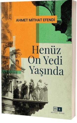 Henüz On Yedi Yaşında Ahmet Mithat Efendi