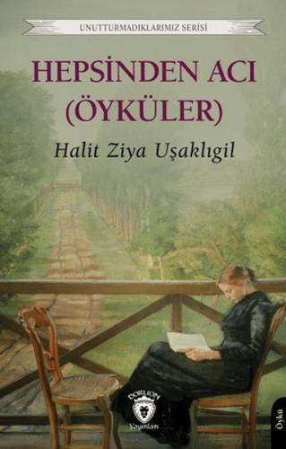 Hepsinden Acı (Öyküler) Halit Ziya Uşaklıgil