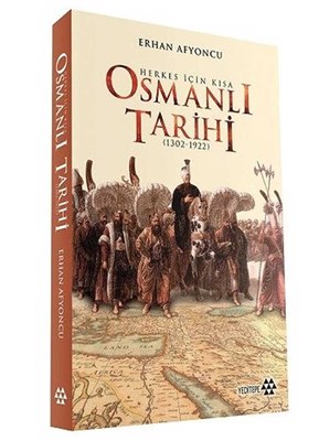 Herkes İçin Kısa Osmanlı Tarihi - Ciltli Erhan Afyoncu