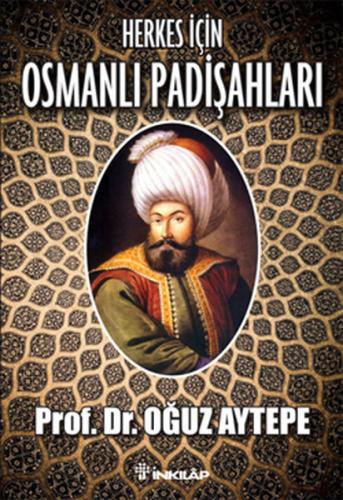Herkes İçin Osmanlı Padişahları Oğuz Aytepe