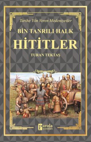 Hititler - Bin Tanrılı Halk %23 indirimli Turan Tektaş