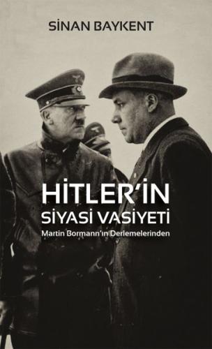 Hitler’in Siyasi Vasiyeti - Martin Bormann’ın Derlemelerinden