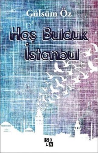 Hoş Bulduk İstanbul Gülsüm Öz