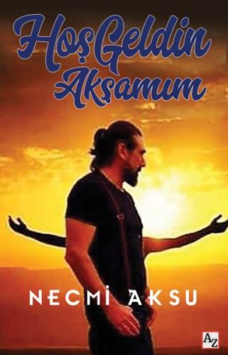 Hoş Geldin Akşamım