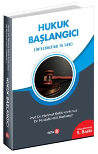 Hukuk Başlangıcı (Introduction to Law) Mehmet Refik Korkusuz