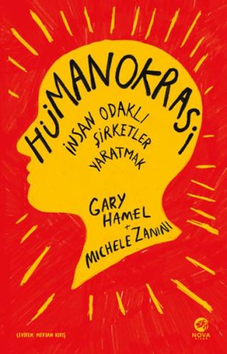 Hümanokrasi: İnsan Odaklı Şirketler Yaratmak %12 indirimli Gary Hamel