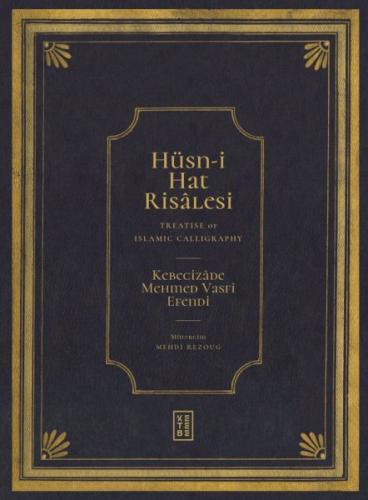 Hüsn-i Hat Risâlesi / Treatise of Islamic Calligraphy Kebecizâde Mehme