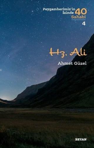 Hz. Ali - Peygamberimiz'in İzinde 40 Sahabi - 4 Ahmet Güzel