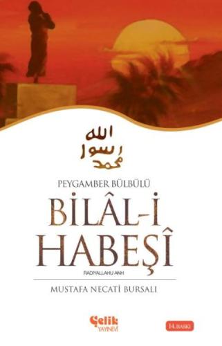Hz. Bilal-i Habeşi Peygamber Bülbülü Mustafa Necati Bursalı