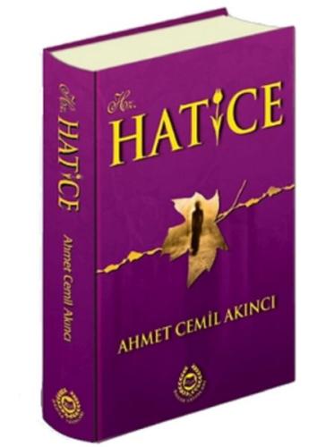 Hz. Hatice (Ciltli) Ahmet Cemil Akıncı