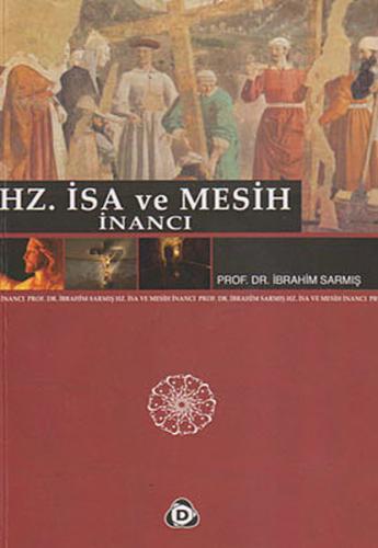 Hz. İsa ve Mesih İnancı %17 indirimli İbrahim Sarmış