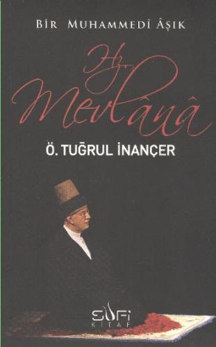 Bir Muhammedi Aşık: Hz. Mevlana %17 indirimli Ö. Tuğrul İnançer