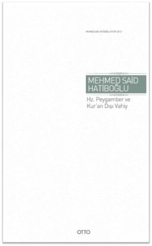 Hz. Peygamber ve Kur'an Dışı Vahiy (Gaybi Hadisler Meselesi)(Ciltli) %