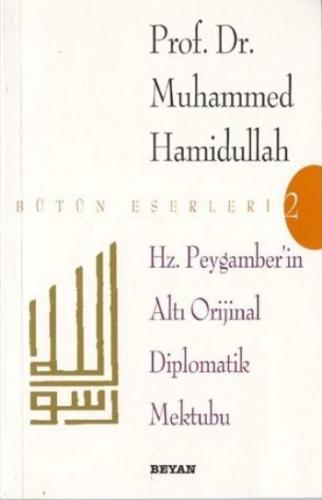 Hz. Peygamber'in Altı Orijinal Diplomatik Mektubu Muhammed Hamidullah
