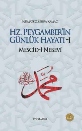 Hz. Peygamber'in Günlük Hayatı 1  Mescid-i Nebevi